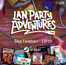 "Exciting LAN party adventures with friends and gaming fun"